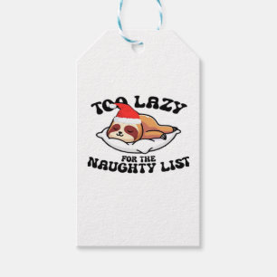Sloth Too Lazy For The Naughty List,Funny Christma Gift Tags