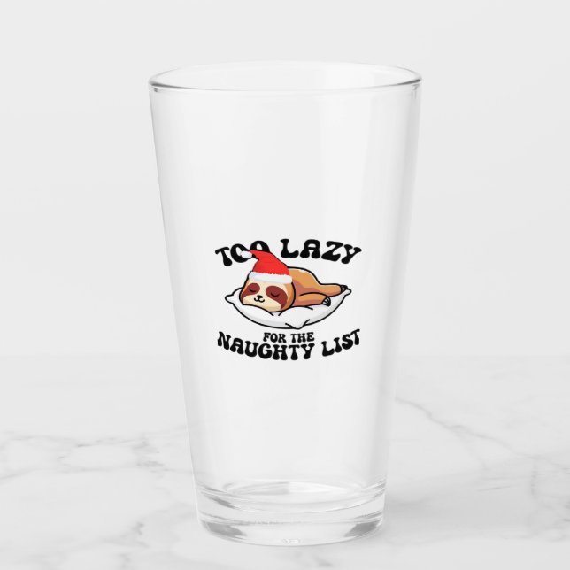 Sloth Too Lazy For The Naughty List,Funny Christma Glass (Front)