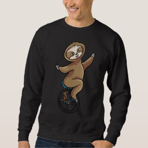 Sloth Unicycling  Circus Unicyclist Sweatshirt
