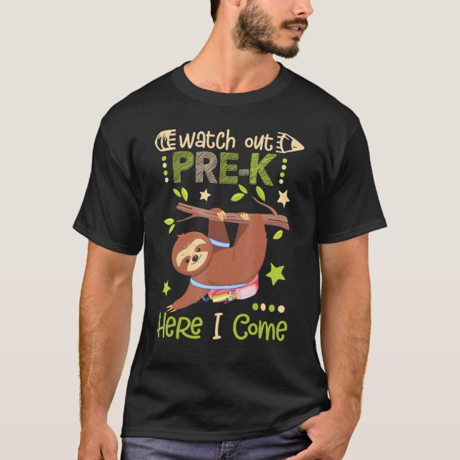 Sloth Watch Out PreK Here I Come T-Shirt (Front)