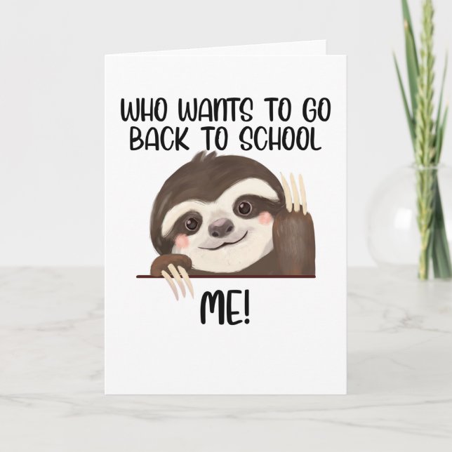 Sloth Who Want To Go Back To School Card (Front)
