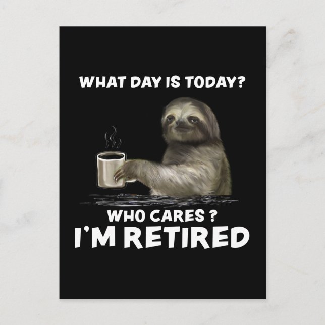 Sloth with Coffee What Day Is Today Who Cares Gift Postcard (Front)