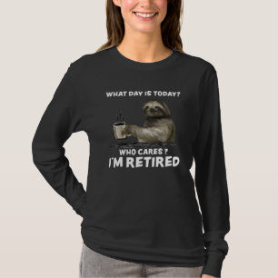 Sloth with Coffee What Day Is Today Who Cares Gift T-Shirt