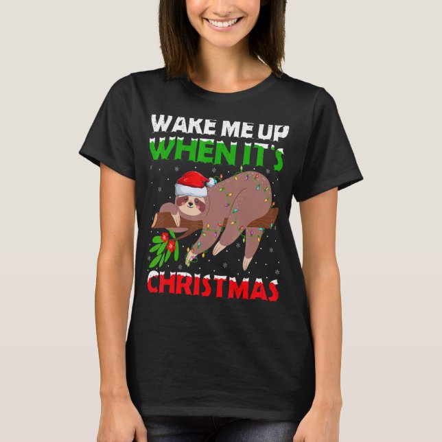 Sloth Xmas Lights Wake Me Up When It's Christmas S T-Shirt (Front)