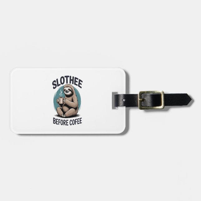 Slothee before coffee Sublimation Luggage Tag (Front Horizontal)