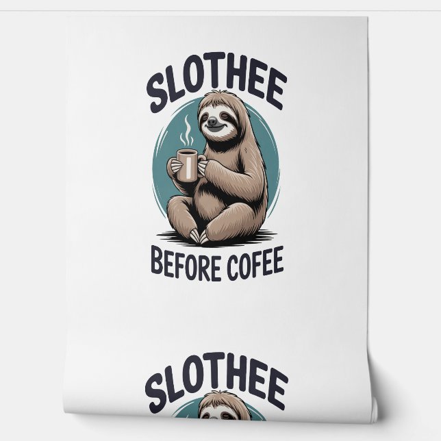 Slothee before coffee Sublimation Wallpaper (Unrolling)