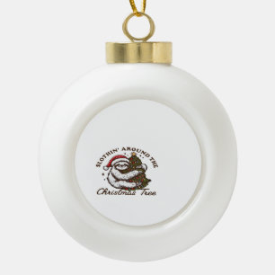 Slothin Around the Christmas Tree, Funny Christmas Ceramic Ball Christmas Ornament