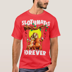 Slothmates Forever Funny Couple Sloth Lovers Match T-Shirt