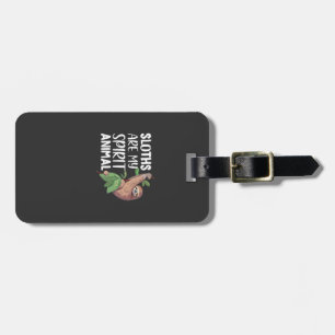 Sloths are my Spirit Animal lazy cute Sloth T-Shir Luggage Tag