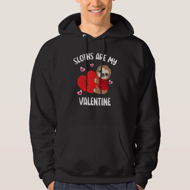 Sloths Are My Valentine Funny Valentine's Day Slot Hoodie (Front)
