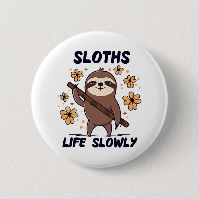 Sloths Taking Life Slowly 6 Cm Round Badge (Front)