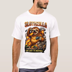 Slothzilla Too Lazy to Destroy,Funny Kaiju Monster T-Shirt