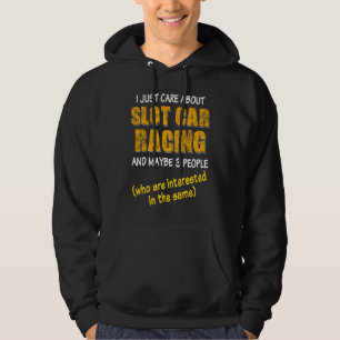 Slotrace Slot Racing Slot Cars Slotracer Slotracin Hoodie