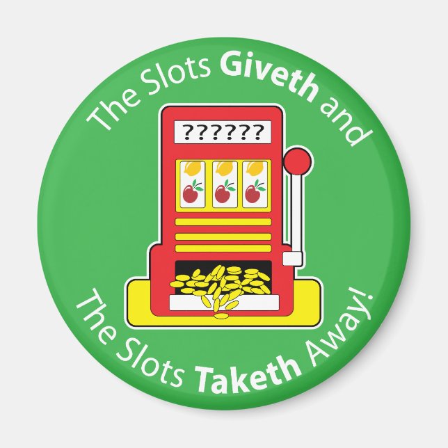 Slots Giveth and Taketh Magnet (Front)