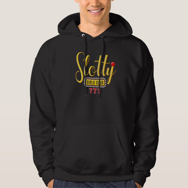 Slotty Girls Club Slot Machine Casino Gambling Hoodie (Front)