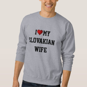 SLOVAKIA: I LOVE MY SLOVAKIAN WIFE SWEATSHIRT