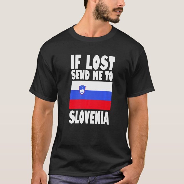 Slovenia Flag Design  If lost send me to Slovenia  T-Shirt (Front)