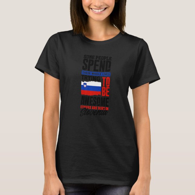 Slovenia Slovenian Slovenia Flag  Quote T-Shirt (Front)
