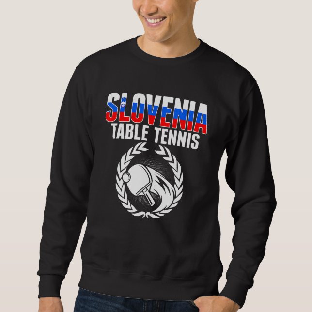 Slovenia Table Tennis   Slovenian Ping Pong Suppor Sweatshirt (Front)