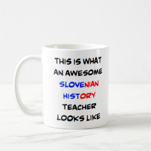 slovenian history teacher, awesome Mug
