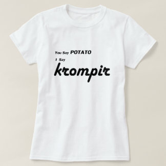 Slovenian "You Say Potato" T-Shirt