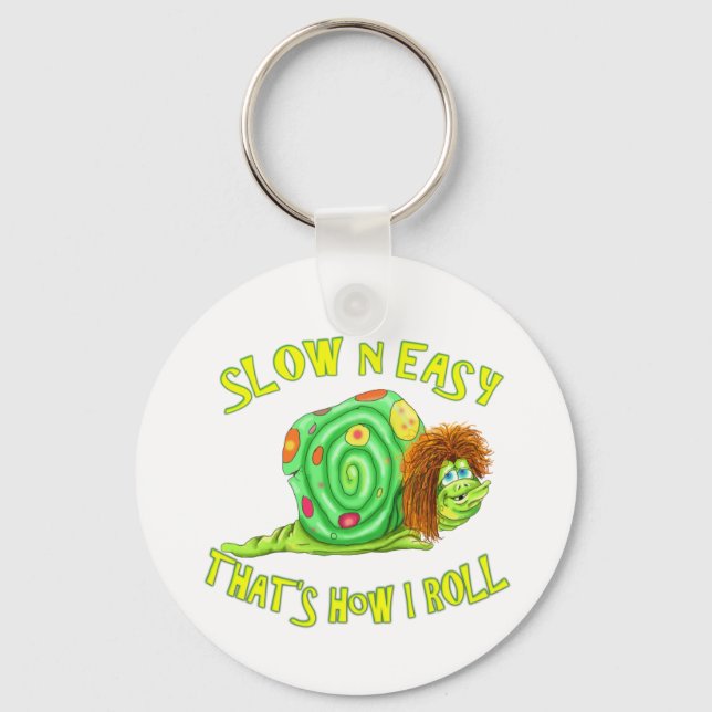 Slow and easy thats how I Roll Key Ring (Front)