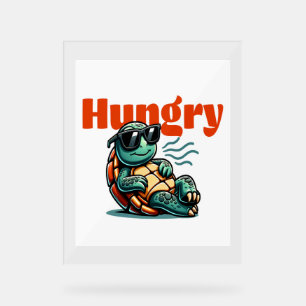 Slow and Hungry – Cool Turtle Acrylic Sign