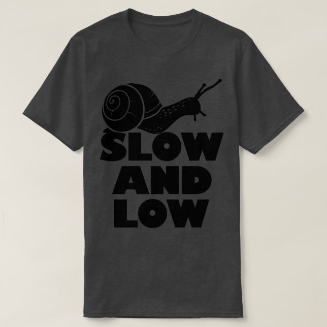 Slow and low Snail T-Shirt (Design Front)