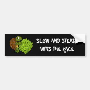 Slow And Steady Bumper Sticker