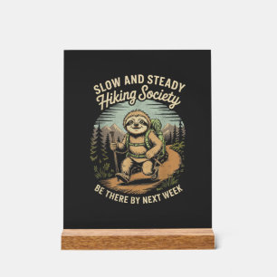Slow and Steady Hiking Society Funny Sloth Hike Lo Acrylic Sign