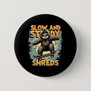 Slow And Steady Shreds Skateboarding Fun  6 Cm Round Badge