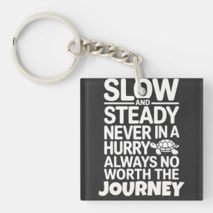 Slow and Steady Turtle Quote Funny Turtle Lover Key Ring