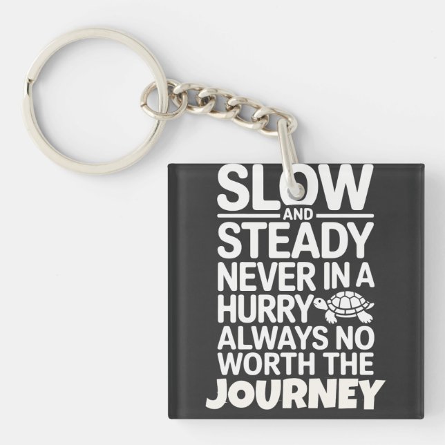 Slow and Steady Turtle Quote | Funny Turtle Lover  Key Ring (Front)
