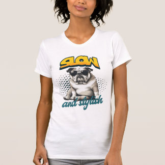 Slow and Stylish Bulldog – Funny Art T-Shirt