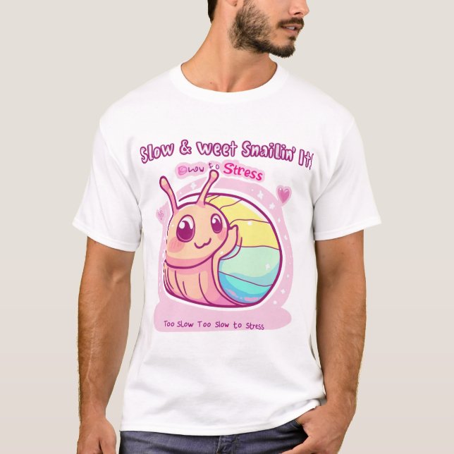 Slow and Sweet Snailin' It – Cute Inspirational Sn T-Shirt (Front)
