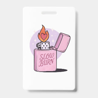 Slow Burn Reader ID Badge