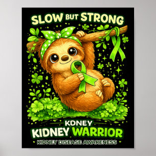 Slow but strong kidney warrior– cute sloth disease poster