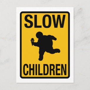 Slow Children fat kid street sign parody funny Postcard