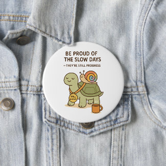 Slow Days, Still Going by Maddeson McGee 10 Cm Round Badge