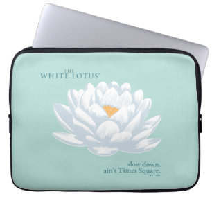 Slow Down, Ain’t Times Square - The White Lotus Laptop Sleeve