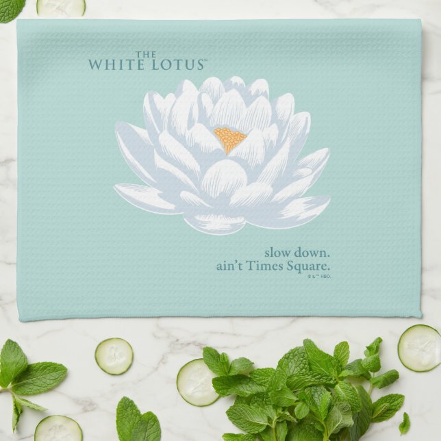 Slow Down, Ain’t Times Square - The White Lotus Tea Towel (Folded)