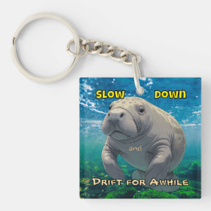 Slow Down and Drift for Manatee Inspired Shirt Key Ring