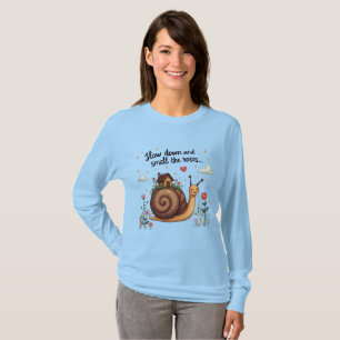 Slow Down and Smell the Roses T-Shirt