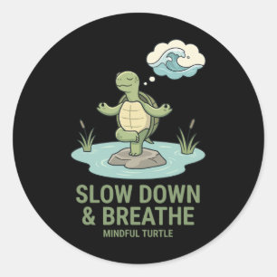 Slow Down Breathe Mindful Turtle Yoga Pose Mindful Classic Round Sticker