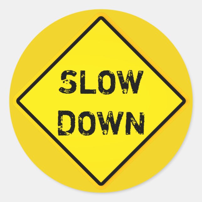 slow down classic round sticker (Front)