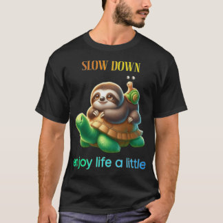 Slow Down Enjoy Lifeurtle Sloth Snail  girl T-Shirt