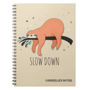 Slow Down - Funny Sloth Notebook