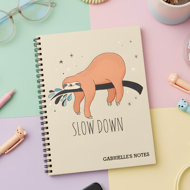 Slow Down - Funny Sloth Notebook (Slow down notebook - a notebook that reminds you to sloth down!)