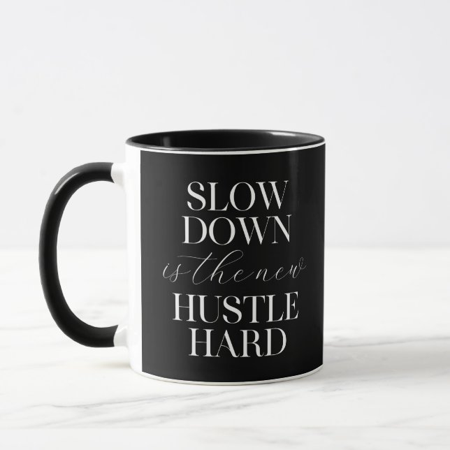 Slow Down Is The New Hustle Hard  Mug (Left)