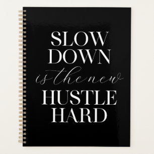 Slow Down Is The New Hustle Hard  Planner